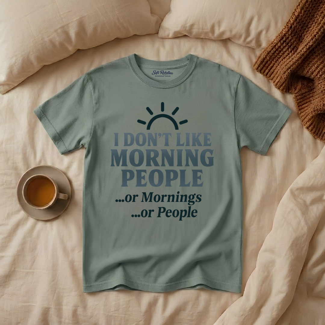 i don't like morning people... or mornings... or people
