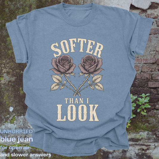 softer than I look.