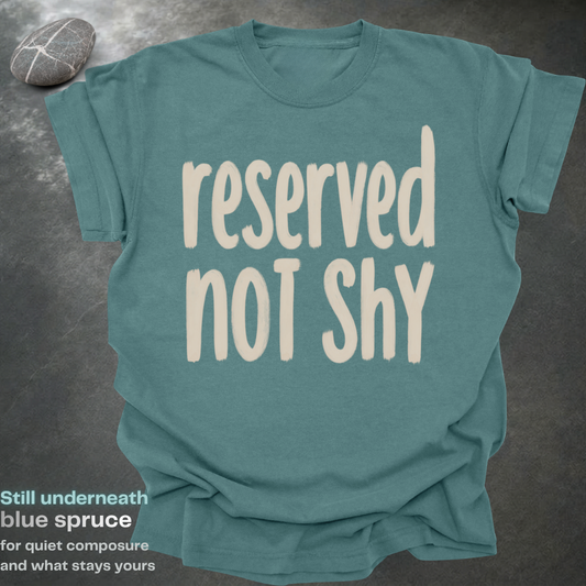 reserved, not shy.