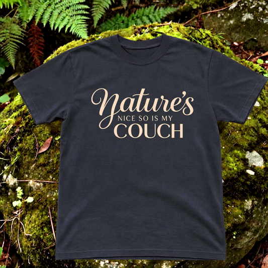 nature is nice. so is my couch.