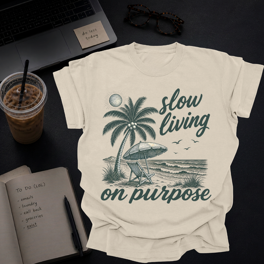 slow living on purpose.