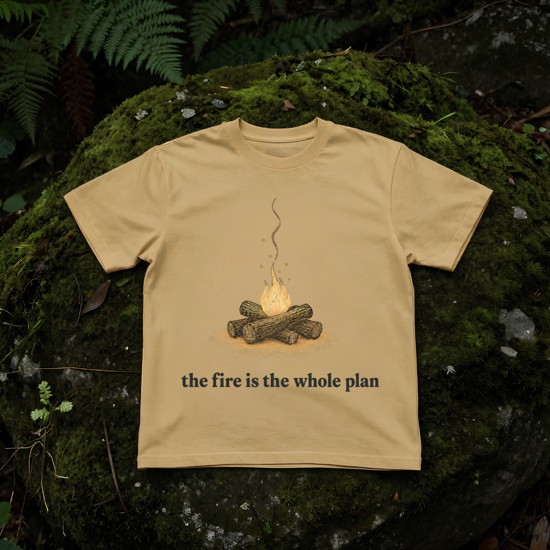 the fire is the whole plan.