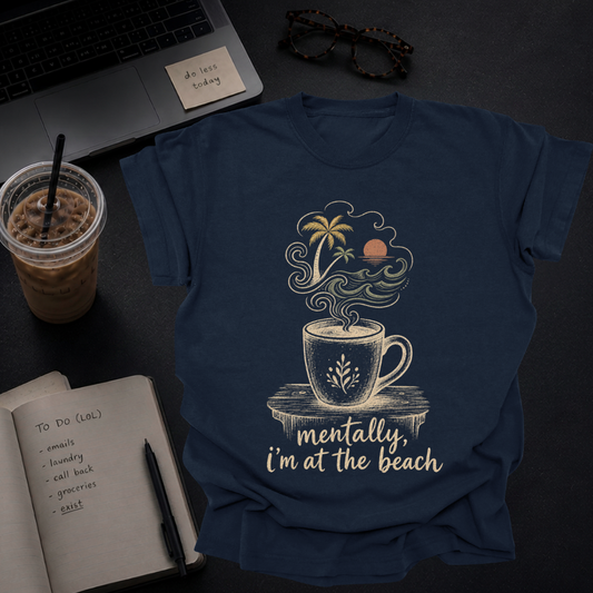 mentally, i'm at the beach.