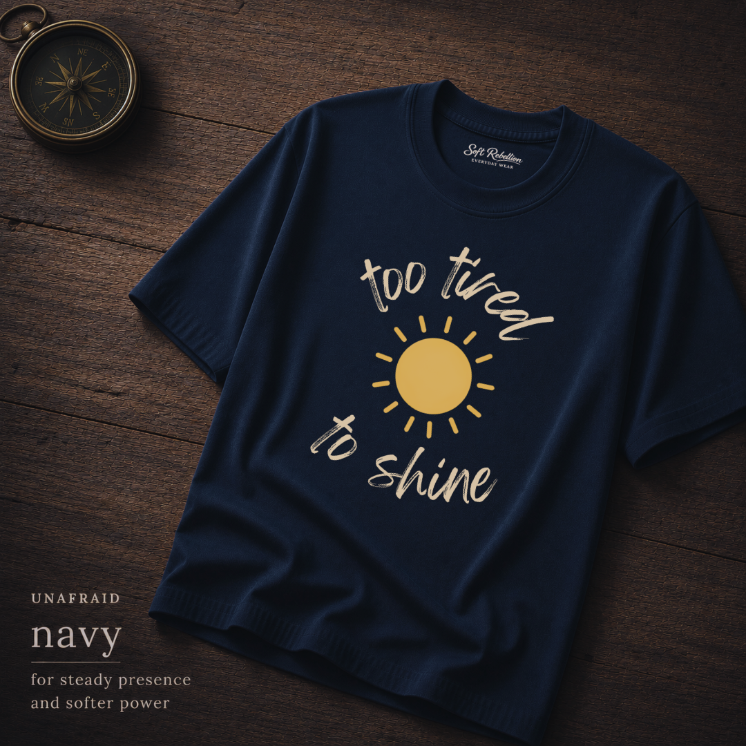 Navy garment-dyed Comfort Colors tee reading "Too Tired To Shine", Soft Rebellion