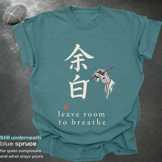 leave room to breathe.