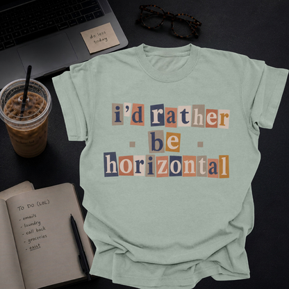 i'd rather be horizontal.