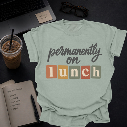 permanently on lunch.