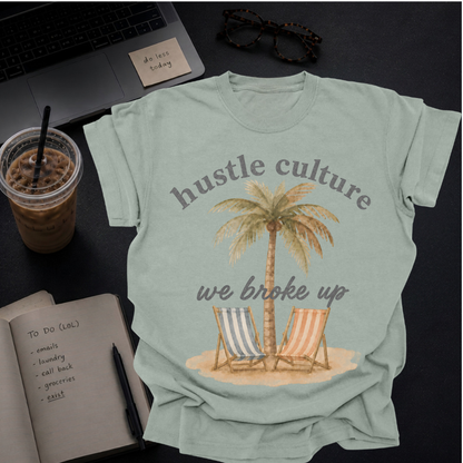 hustle culture, we broke up.