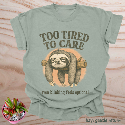too tired to care. even blinking feels optional.