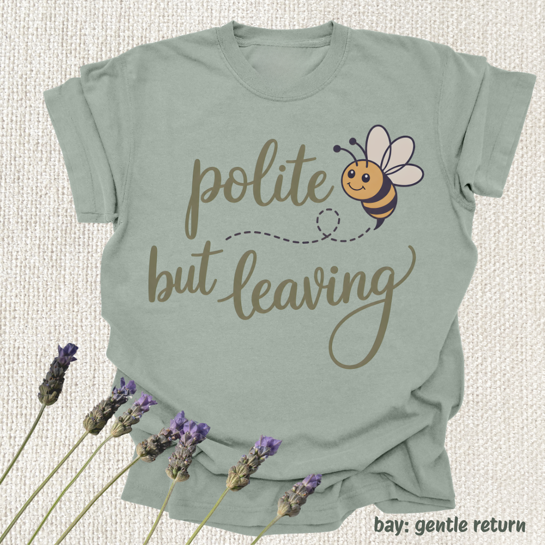 polite but leaving.