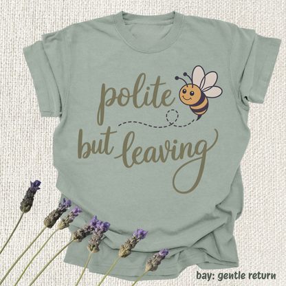polite but leaving.