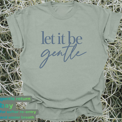 let it be gentle.