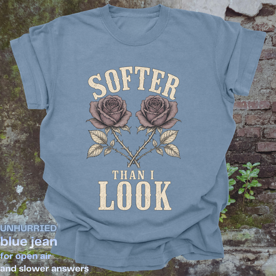 softer than I look.