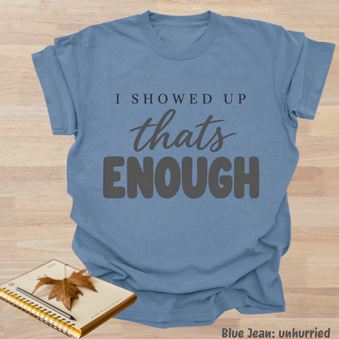 i showed up. that's enough.