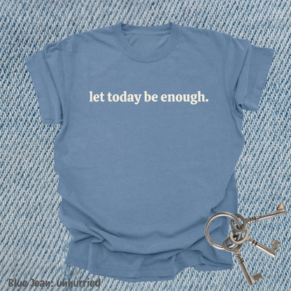 let today be enough.