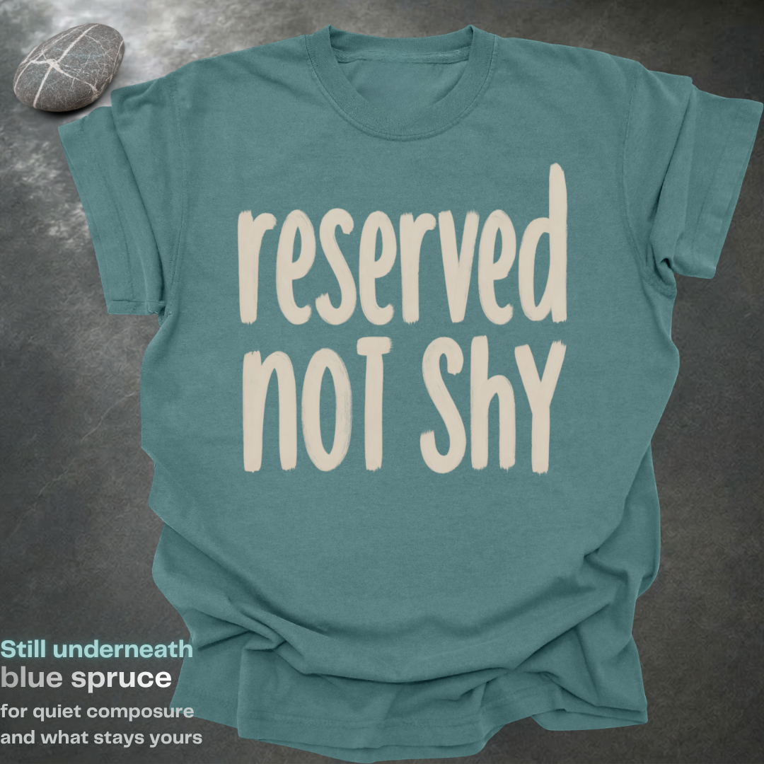 reserved, not shy.