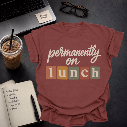 permanently on lunch.