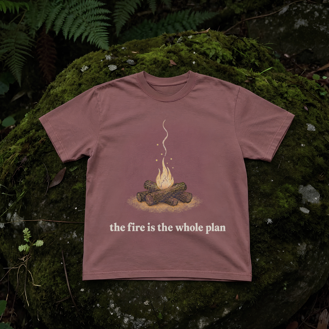 the fire is the whole plan.
