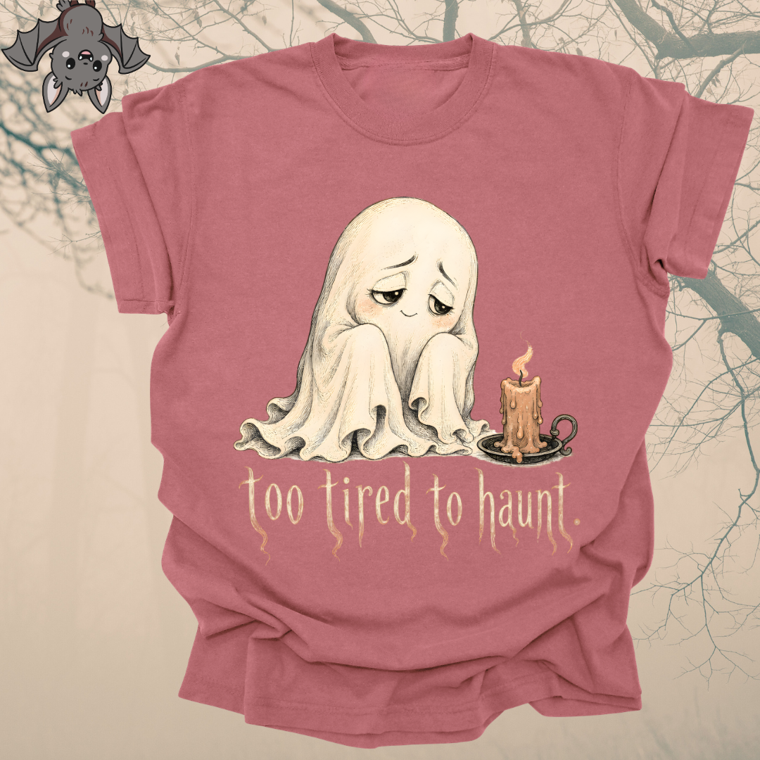 too tired to haunt.