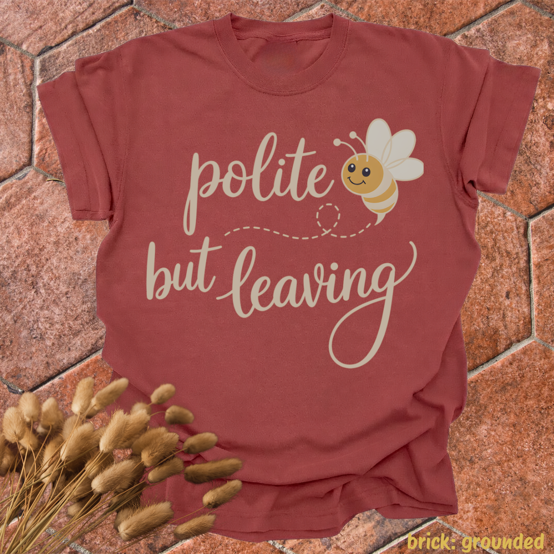 polite but leaving.