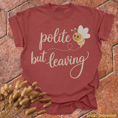 polite but leaving.
