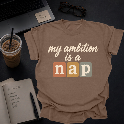 my ambition is a nap.