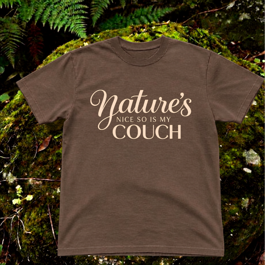 nature is nice. so is my couch.