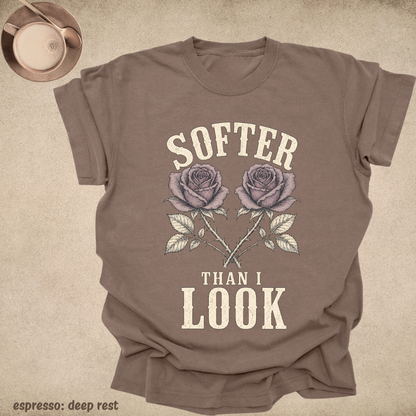 softer than I look.