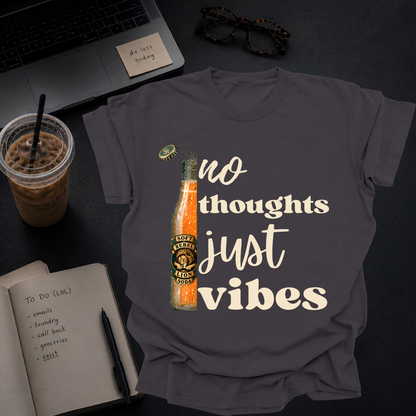 no thoughts, just vibes.