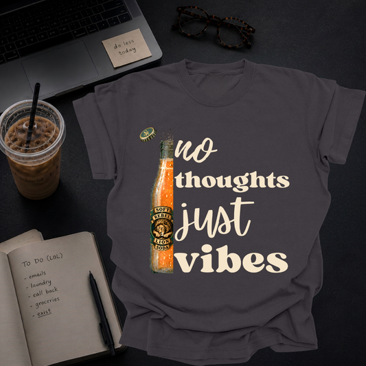 no thoughts, just vibes.