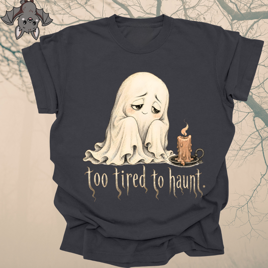 too tired to haunt.