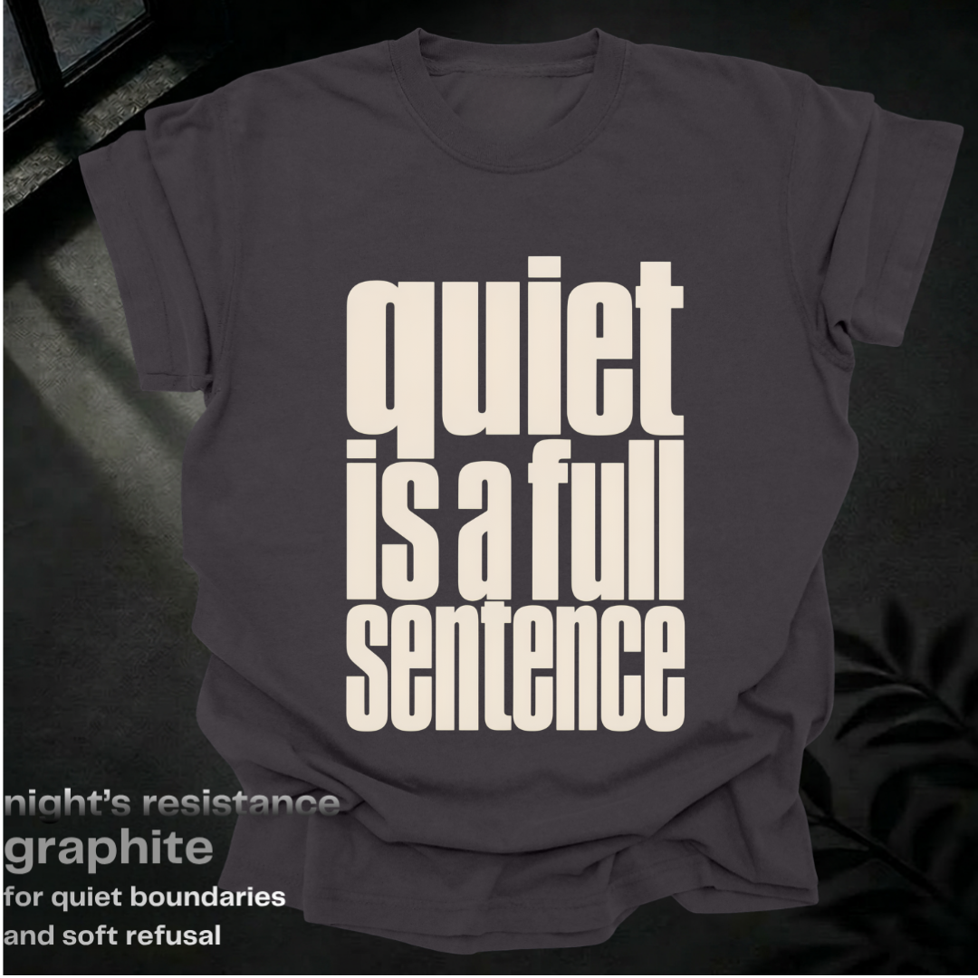 quiet is a full sentence.
