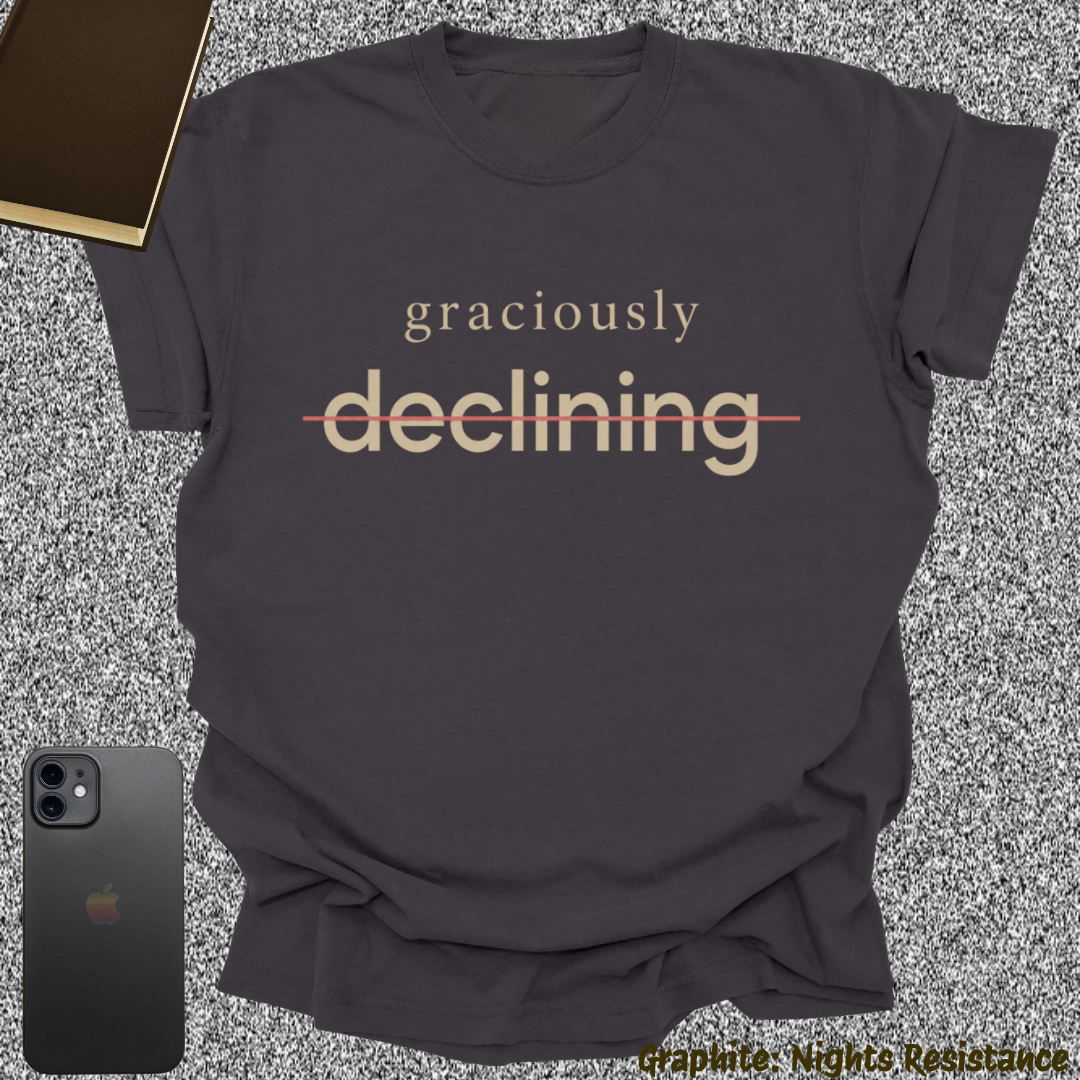 graciously declining.
