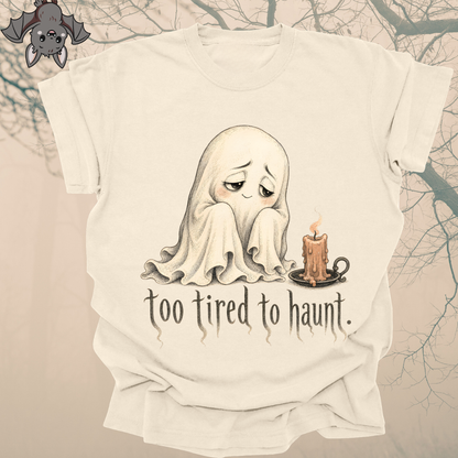 too tired to haunt.