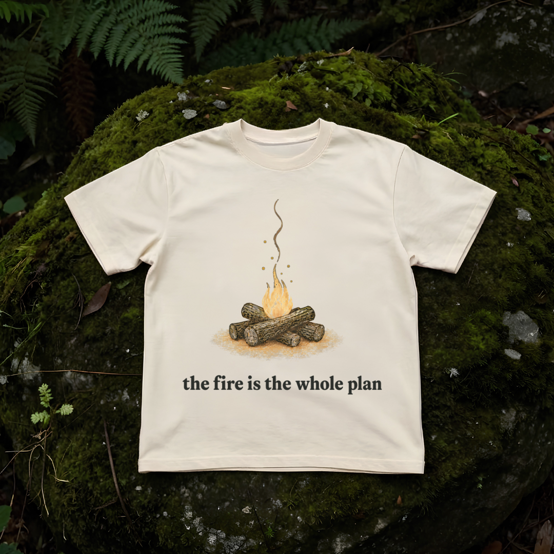 the fire is the whole plan.