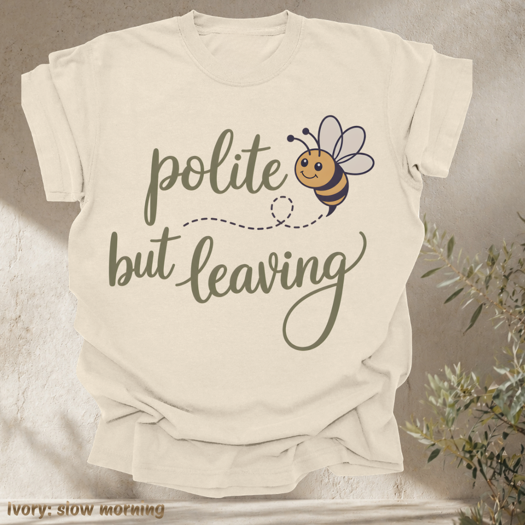 polite but leaving.