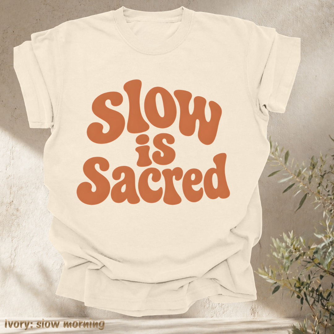 slow is sacred.