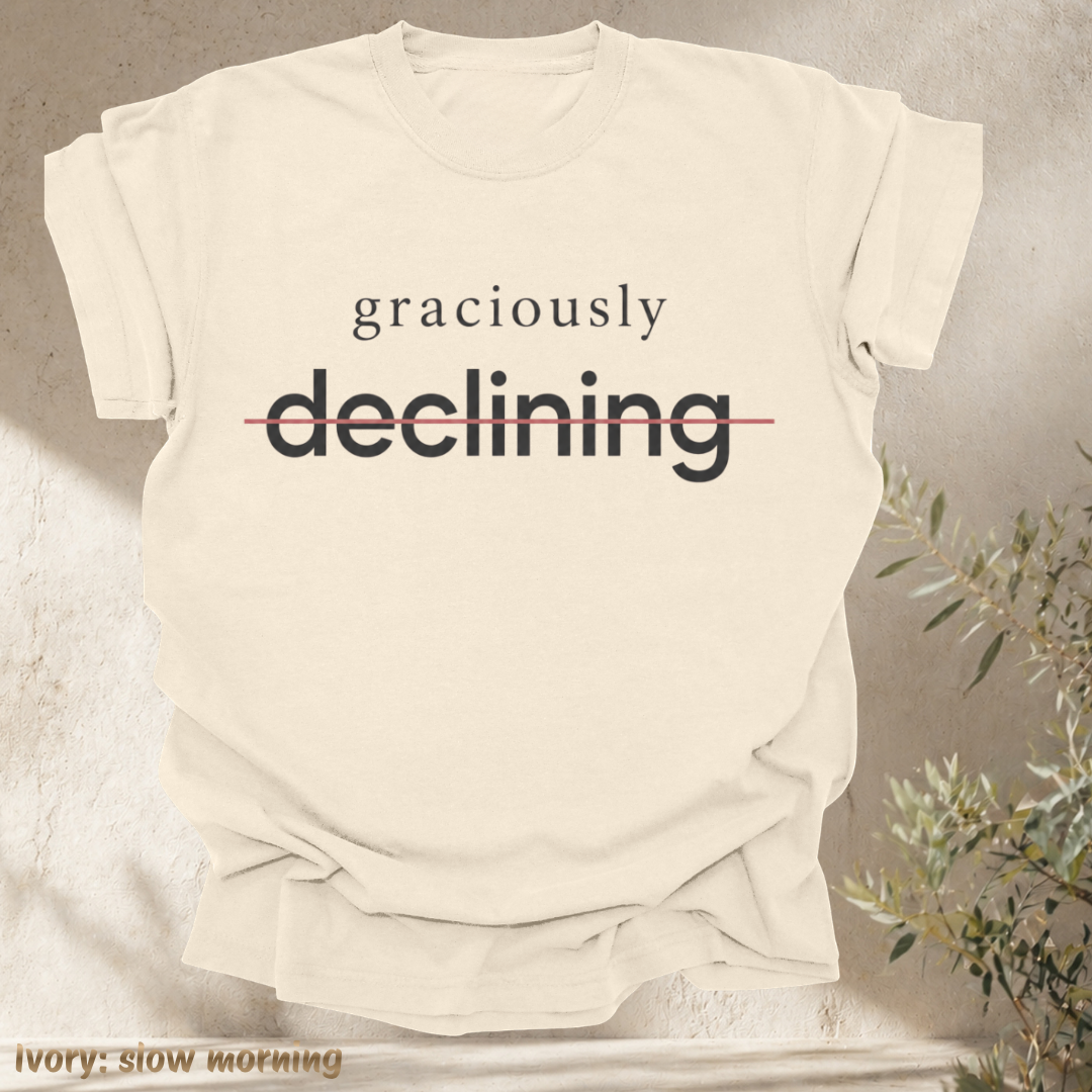 graciously declining.