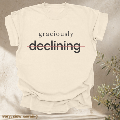 graciously declining.