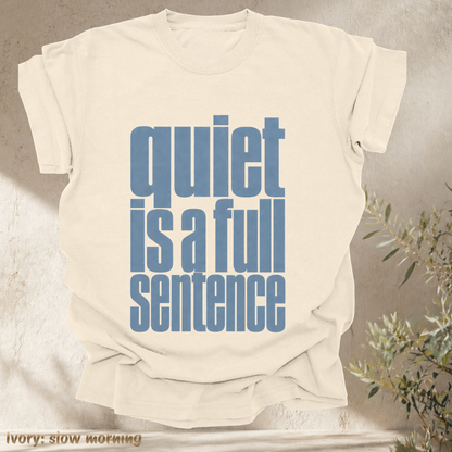 quiet is a full sentence.