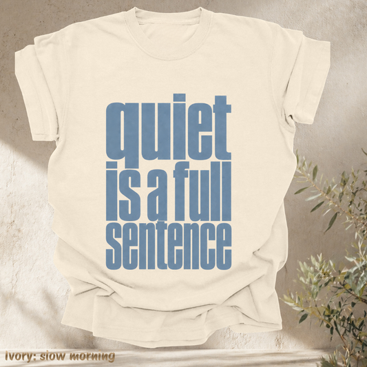 quiet is a full sentence.