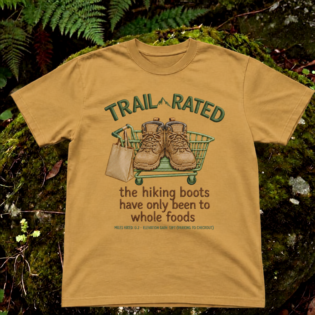 trail-rated. the hiking boots have only been to whole foods.