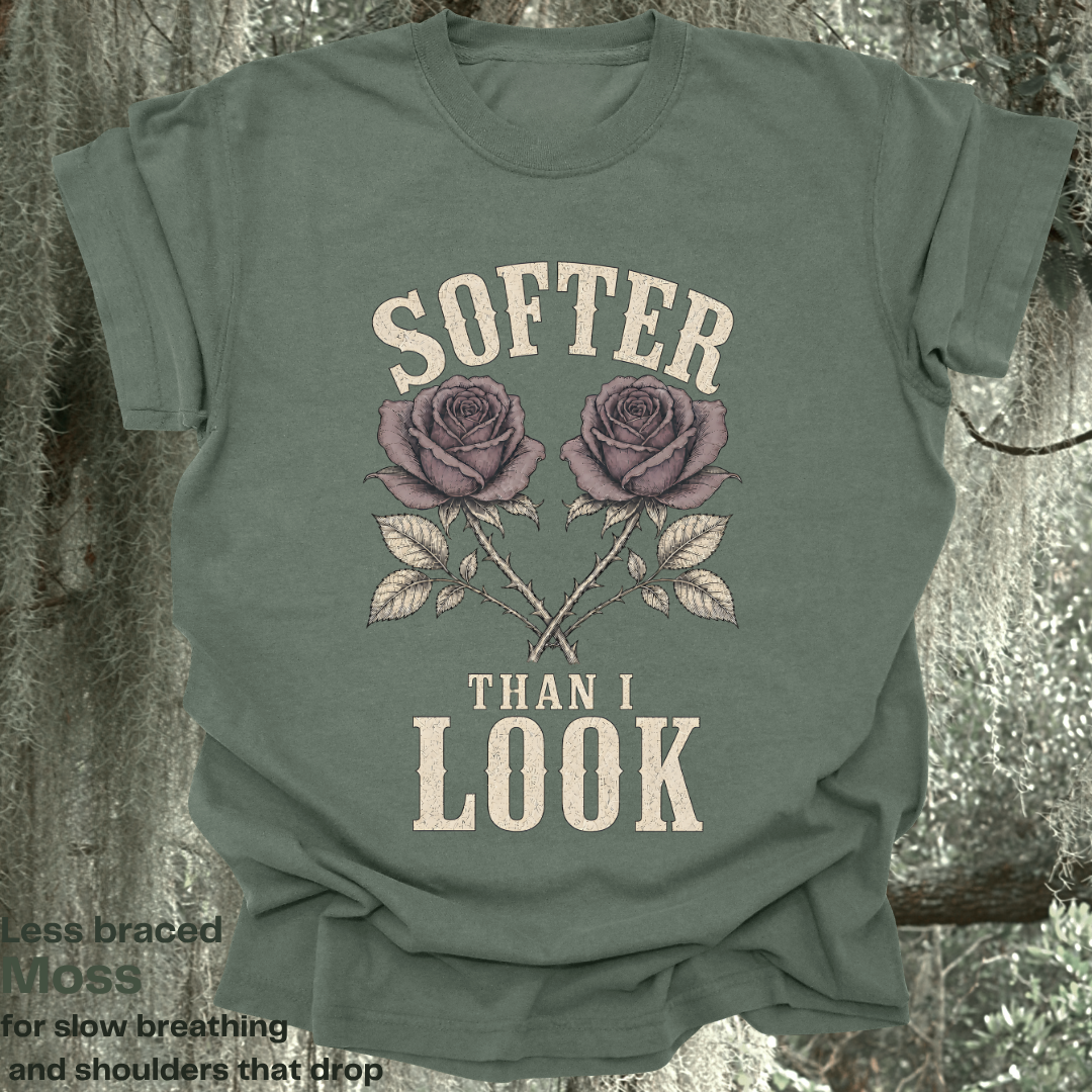 softer than I look.