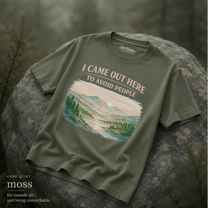 Moss garment-dyed Comfort Colors tee reading "I Came Out Here to Avoid People", Soft Rebellion