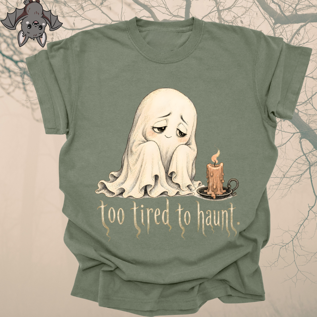 too tired to haunt.