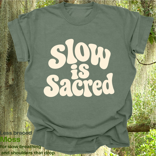 slow is sacred.