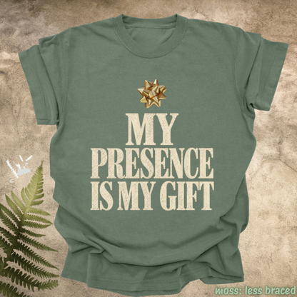 my presence is my gift.