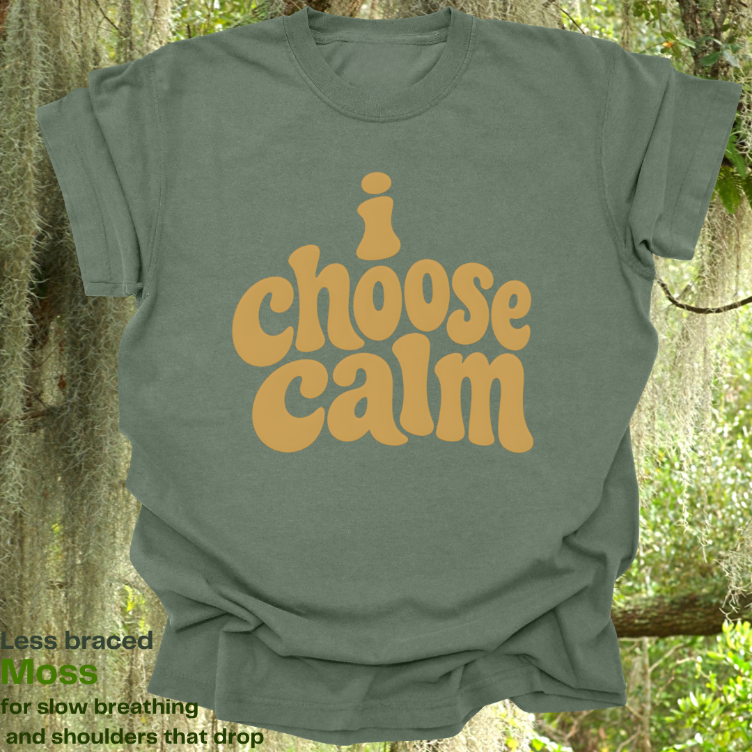 i choose calm.