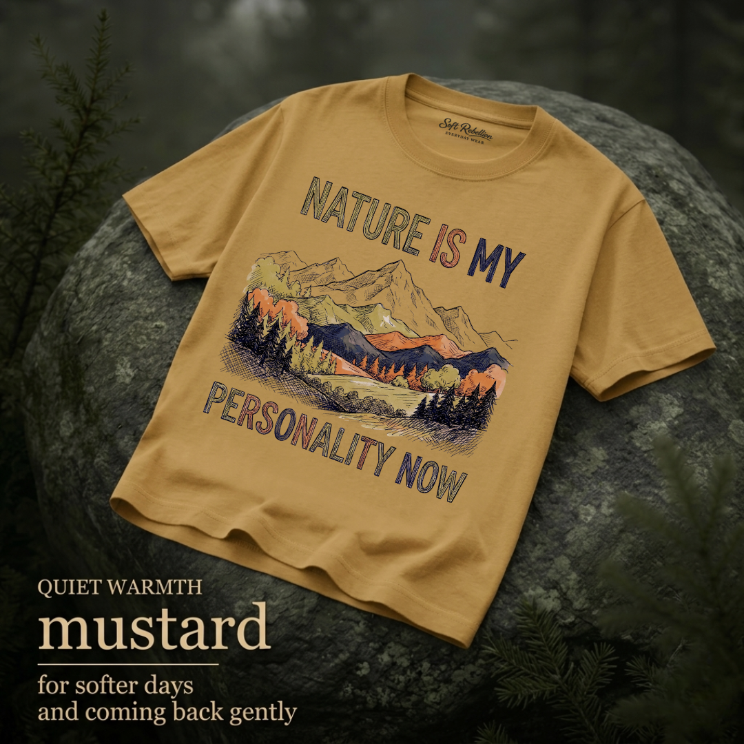 Mustard garment-dyed Comfort Colors tee reading "Nature Is My Personality Now", Soft Rebellion