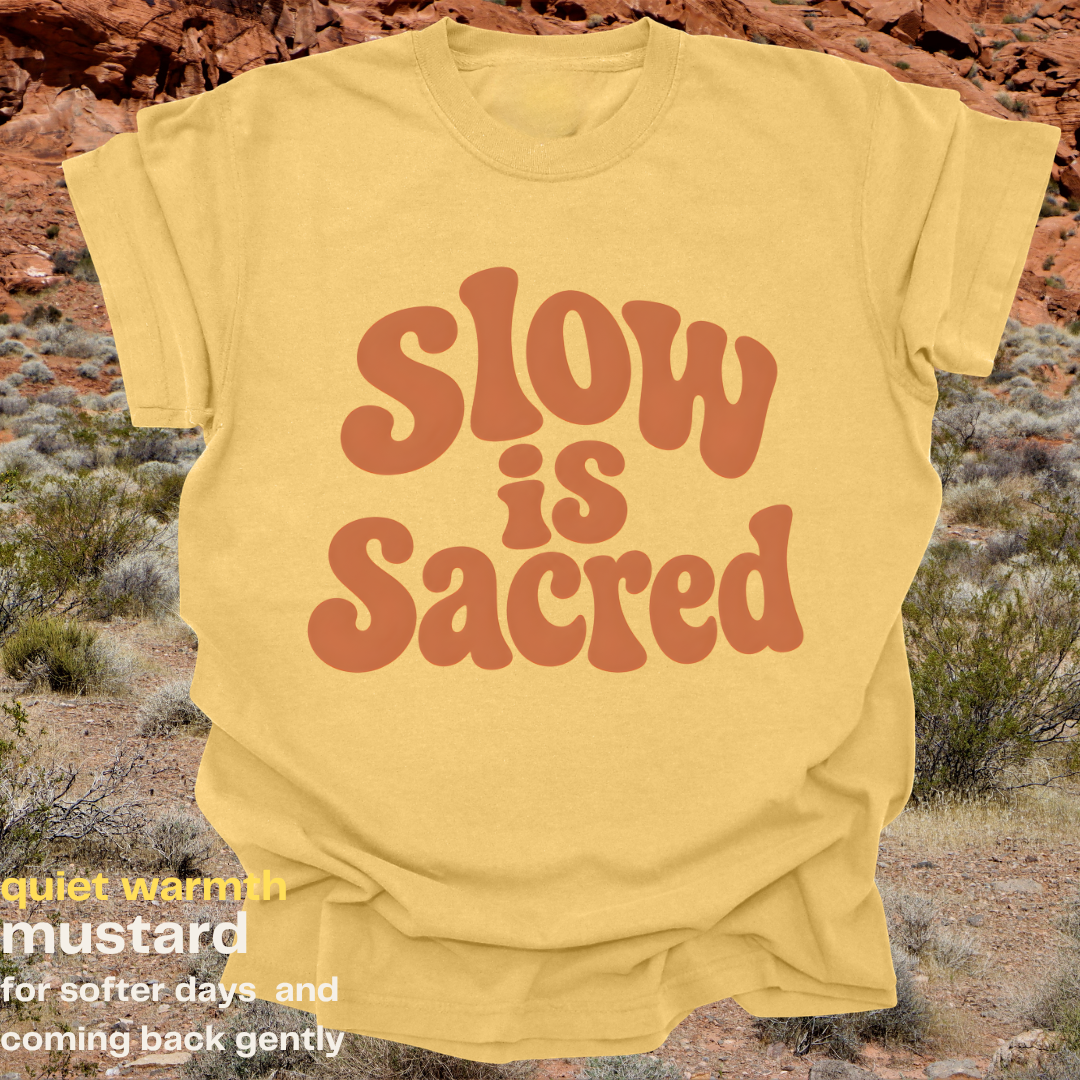 slow is sacred.